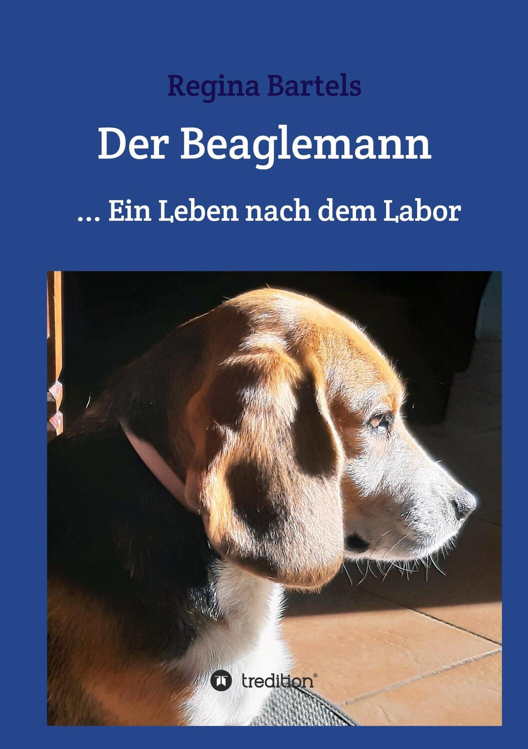 Cover: 9783347096486 | Der Beaglemann | Ein Leben nach dem Labor | Regina Bartels | Buch