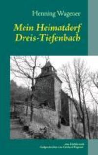 Cover: 9783732240432 | Mein Heimatdorf Dreis-Tiefenbach | Henning Wagener | Taschenbuch