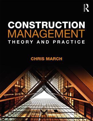 Cover: 9781138694477 | Construction Management | Theory and Practice | Chris March | Buch