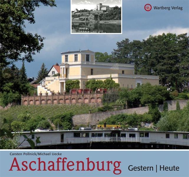 Cover: 9783831322435 | Aschaffenburg - gestern und heute | Gestern und Heute | Pollnick