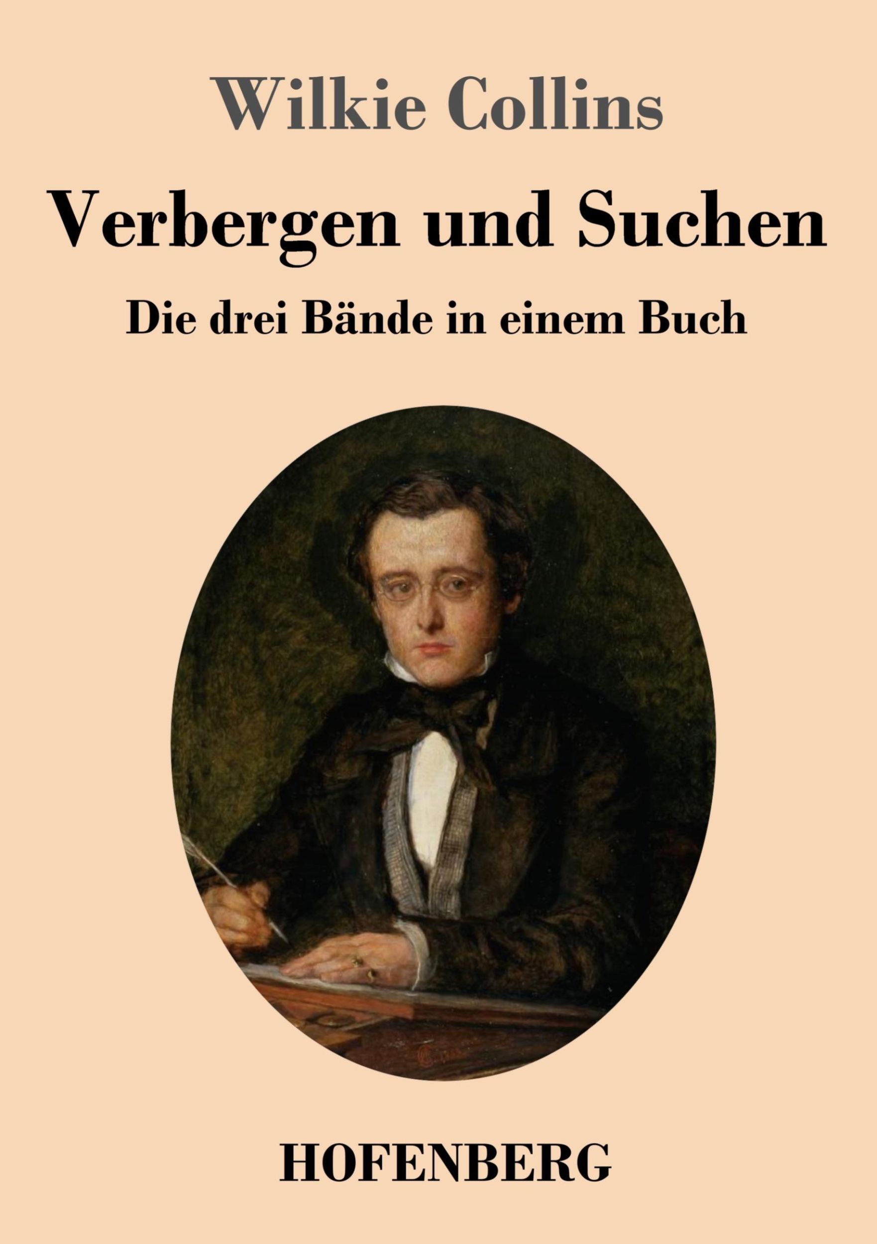 Cover: 9783743748309 | Verbergen und Suchen | Die drei Bände in einem Buch | Wilkie Collins