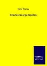 Cover: 9783846013205 | Charles George Gordon | Hans Tharau | Taschenbuch | Paperback | 80 S.