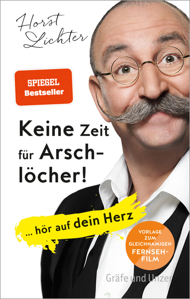 Cover: 9783833857638 | Keine Zeit für Arschlöcher! | ... hör auf dein Herz | Horst Lichter