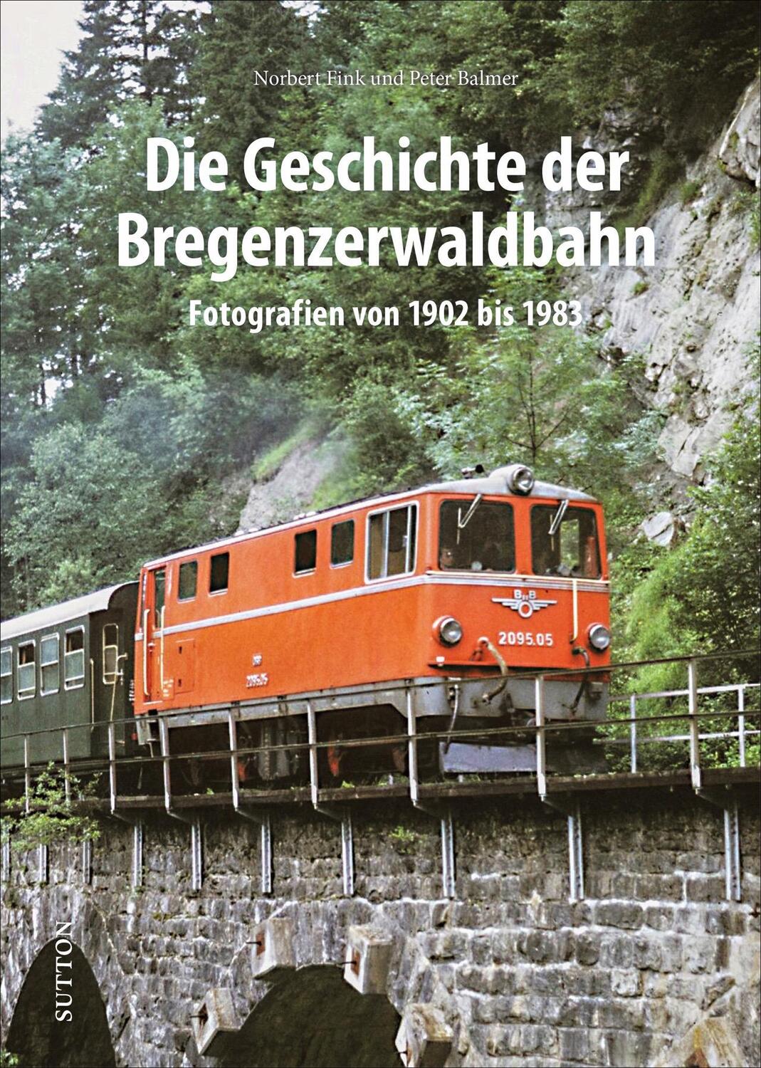 Cover: 9783963033148 | Die Geschichte der Bregenzerwaldbahn | Fotografien von 1902 bis 1983