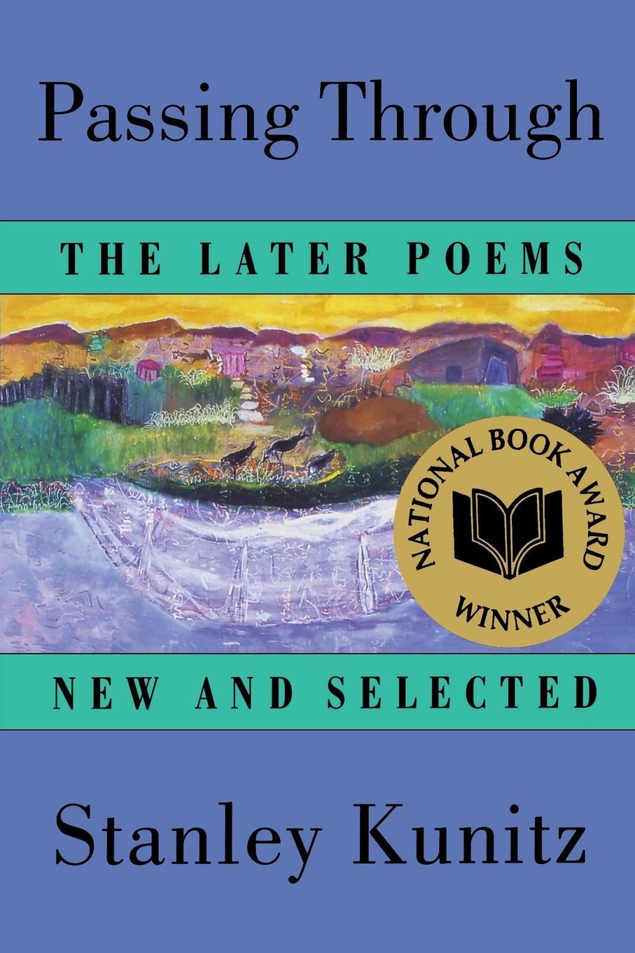 Cover: 9780393316155 | Passing Through | The Later Poems, New and Selected | Stanley Kunitz