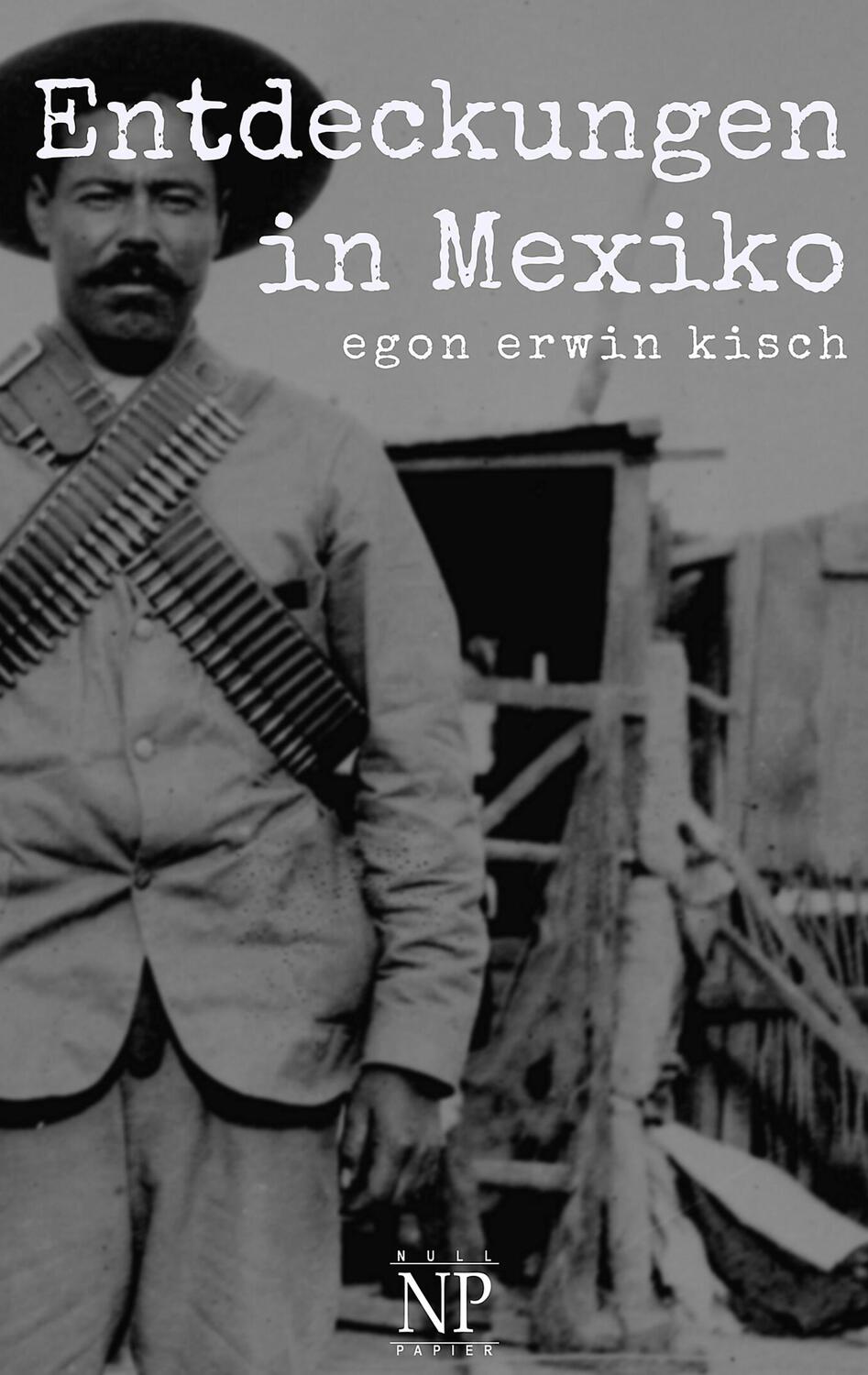 Cover: 9783962817084 | Entdeckungen in Mexiko | Egon Erwin Kisch | Taschenbuch | Paperback