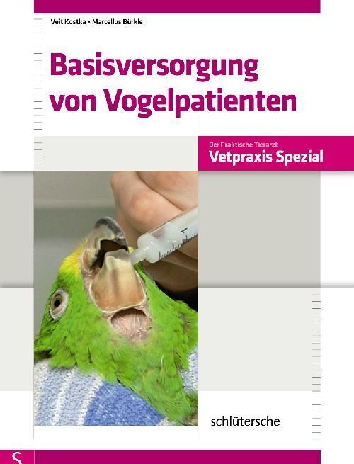 Cover: 9783899930559 | Basisversorgung von Vogelpatienten | Veit Kostka (u. a.) | Buch | 2009
