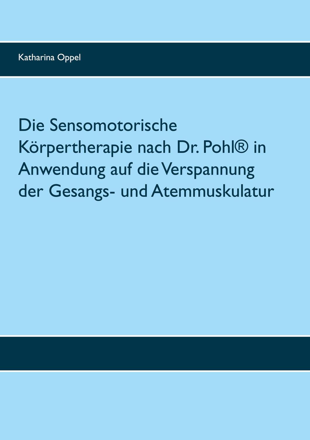 Cover: 9783751932028 | Die Sensomotorische Körpertherapie nach Dr. Pohl® in Anwendung auf...