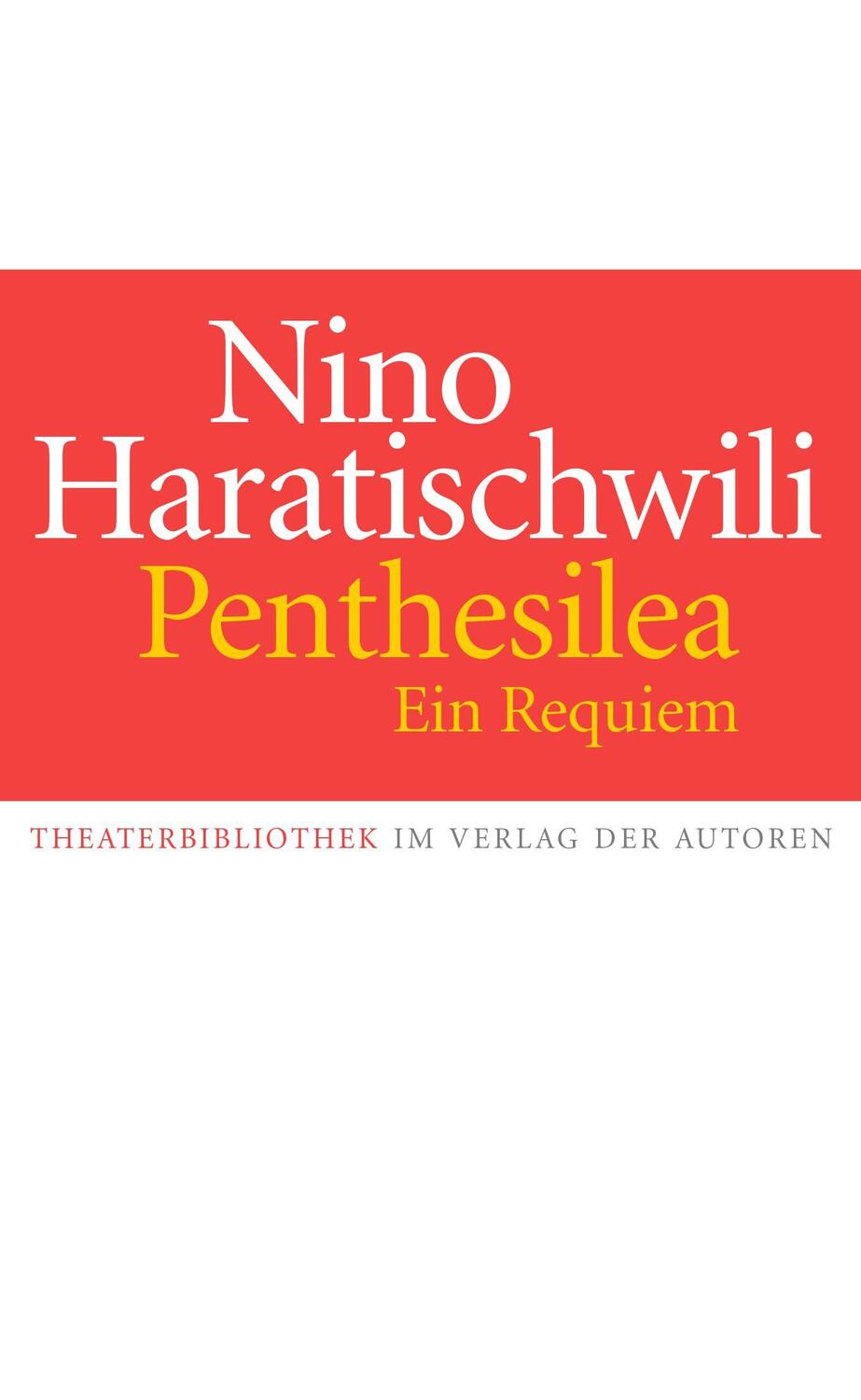 Cover: 9783886614226 | Penthesilea. Ein Requiem | Theaterstück | Nino Haratischwili | Buch