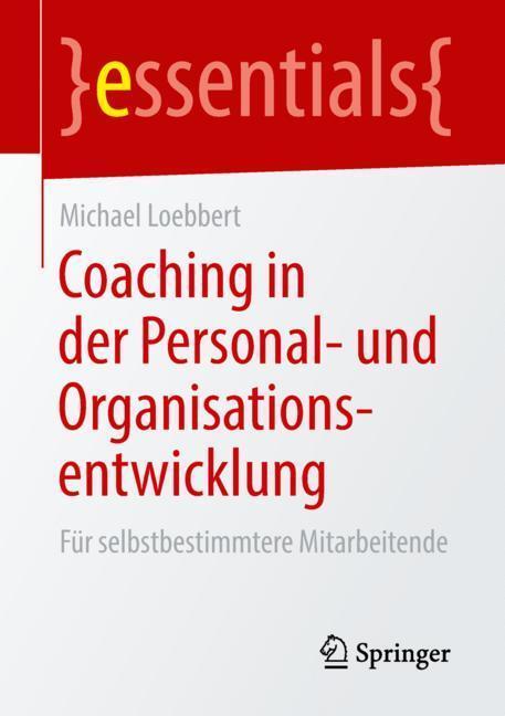 Cover: 9783658237301 | Coaching in der Personal- und Organisationsentwicklung | Loebbert