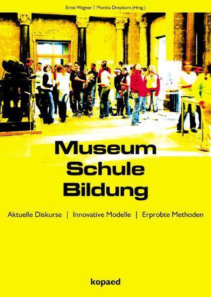 Cover: 9783867360197 | Museum Schule Bildung | Ernst Wagner (u. a.) | Taschenbuch | Kopaed