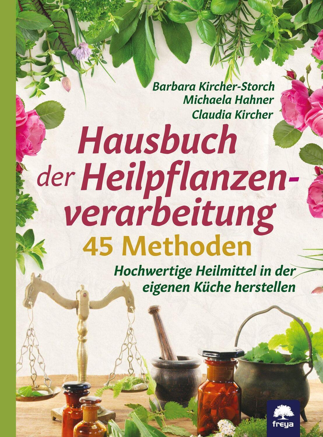 Cover: 9783990254172 | Hausbuch der Heilpflanzenverarbeitung | Barbara Kircher-Storch (u. a.)