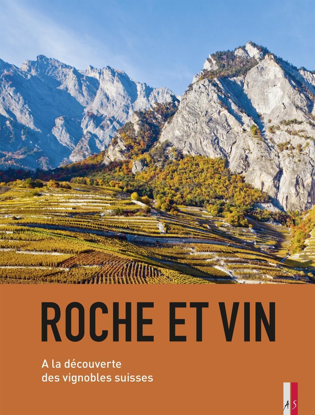 Cover: 9783906055923 | Roche et Vin | A la découverte des vignobles suisses | Rainer Kündig