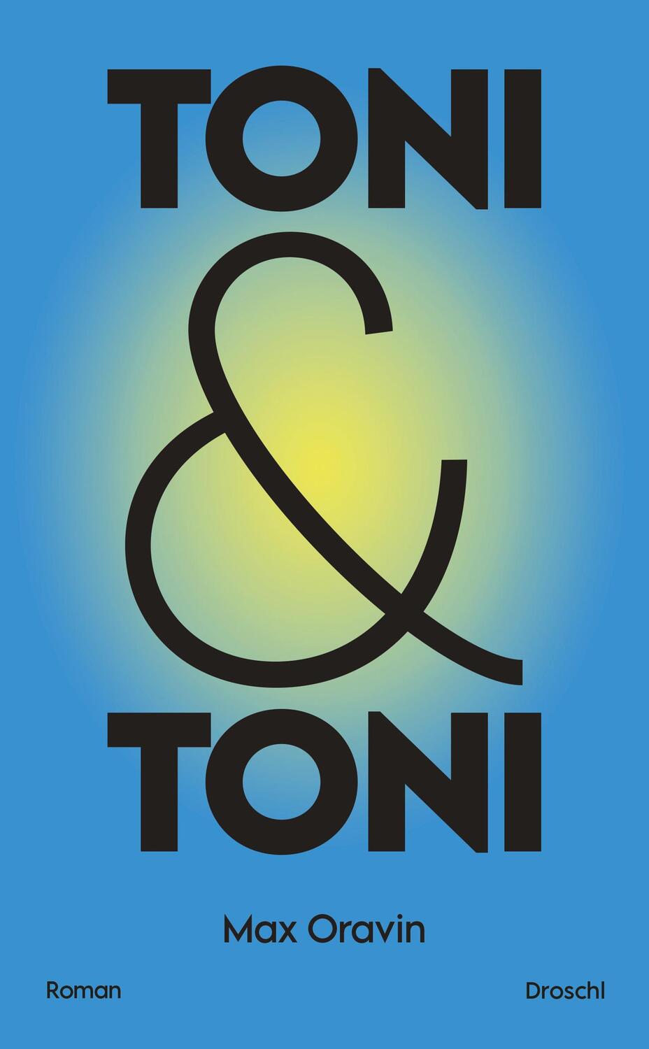 Cover: 9783990591635 | Toni &amp; Toni | Roman | Max Oravin | Buch | 112 S. | Deutsch | 2024