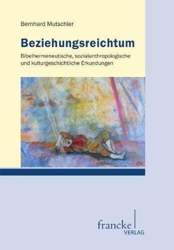 Cover: 9783772084959 | Beziehungsreichtum | Bernhard Mutschler | Taschenbuch | 272 S. | 2013