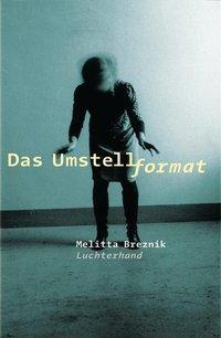 Cover: 9783630871288 | Das Umstellformat | Erzählung | Melitta Breznik | Buch | 144 S. | 2002