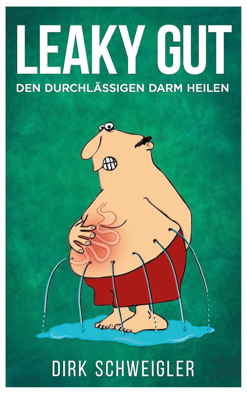 Cover: 9783732232765 | Leaky Gut | Den durchlässigen Darm heilen | Dirk Schweigler | Buch