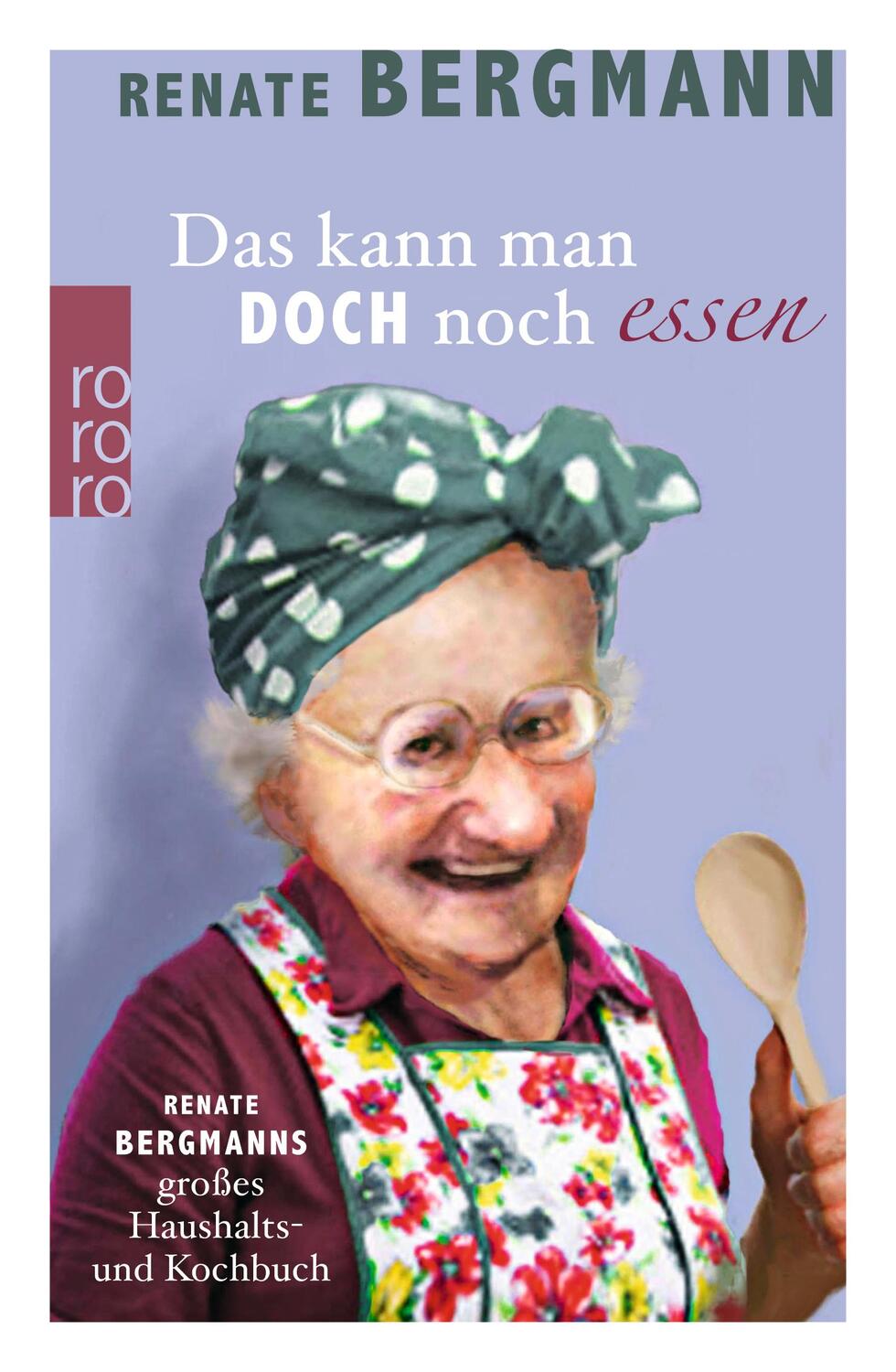 Cover: 9783499272905 | Das kann man doch noch essen | Renate Bergmann | Buch | Deutsch | 2017