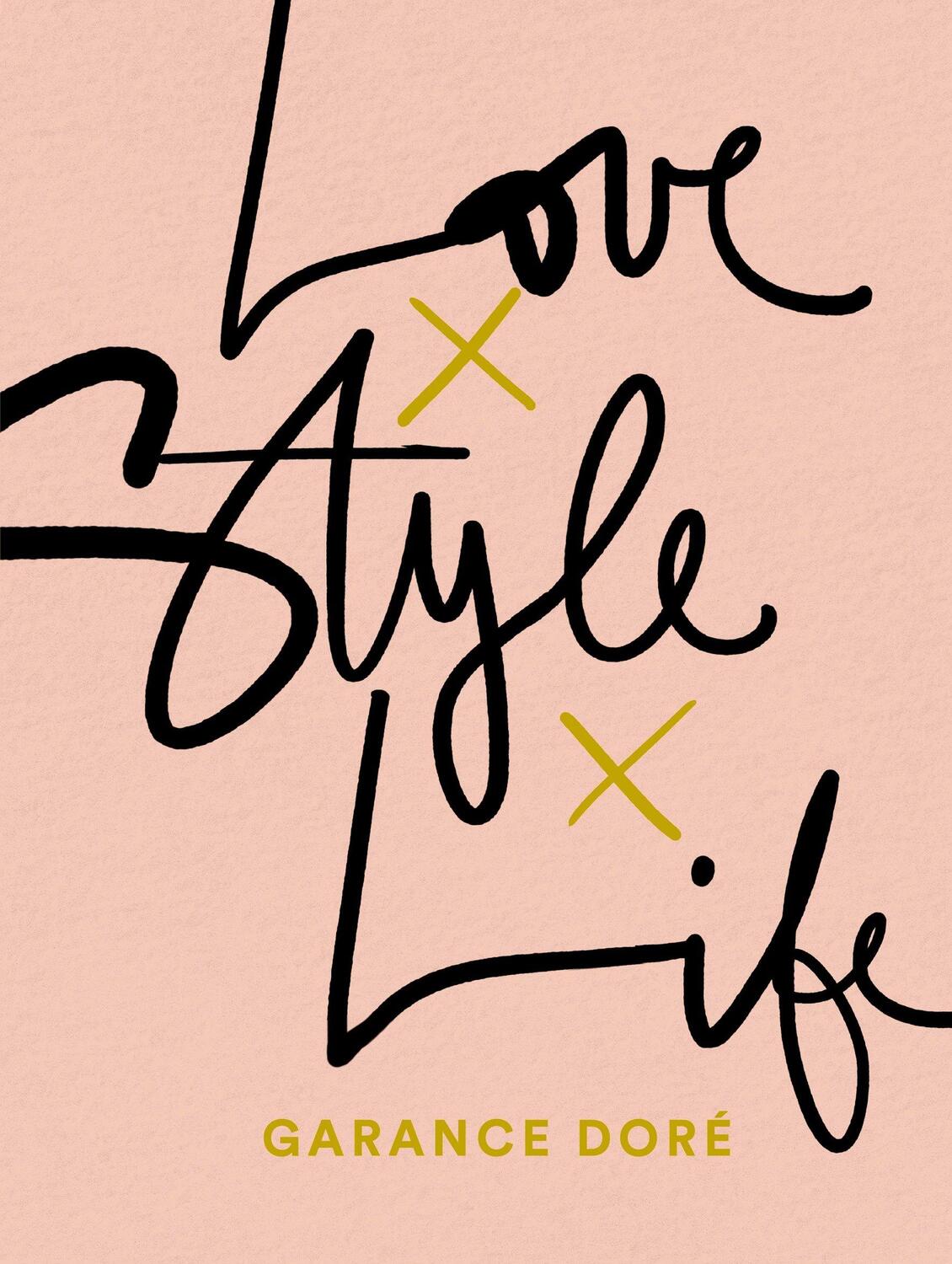 Cover: 9780812996371 | Love Style Life | Garance Dore | Taschenbuch | Englisch | 2015