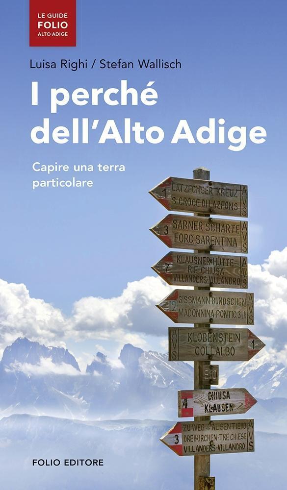 Cover: 9788862990530 | I perchè dell'Alto Adige | Capire una terra particolare | Righi | 2020