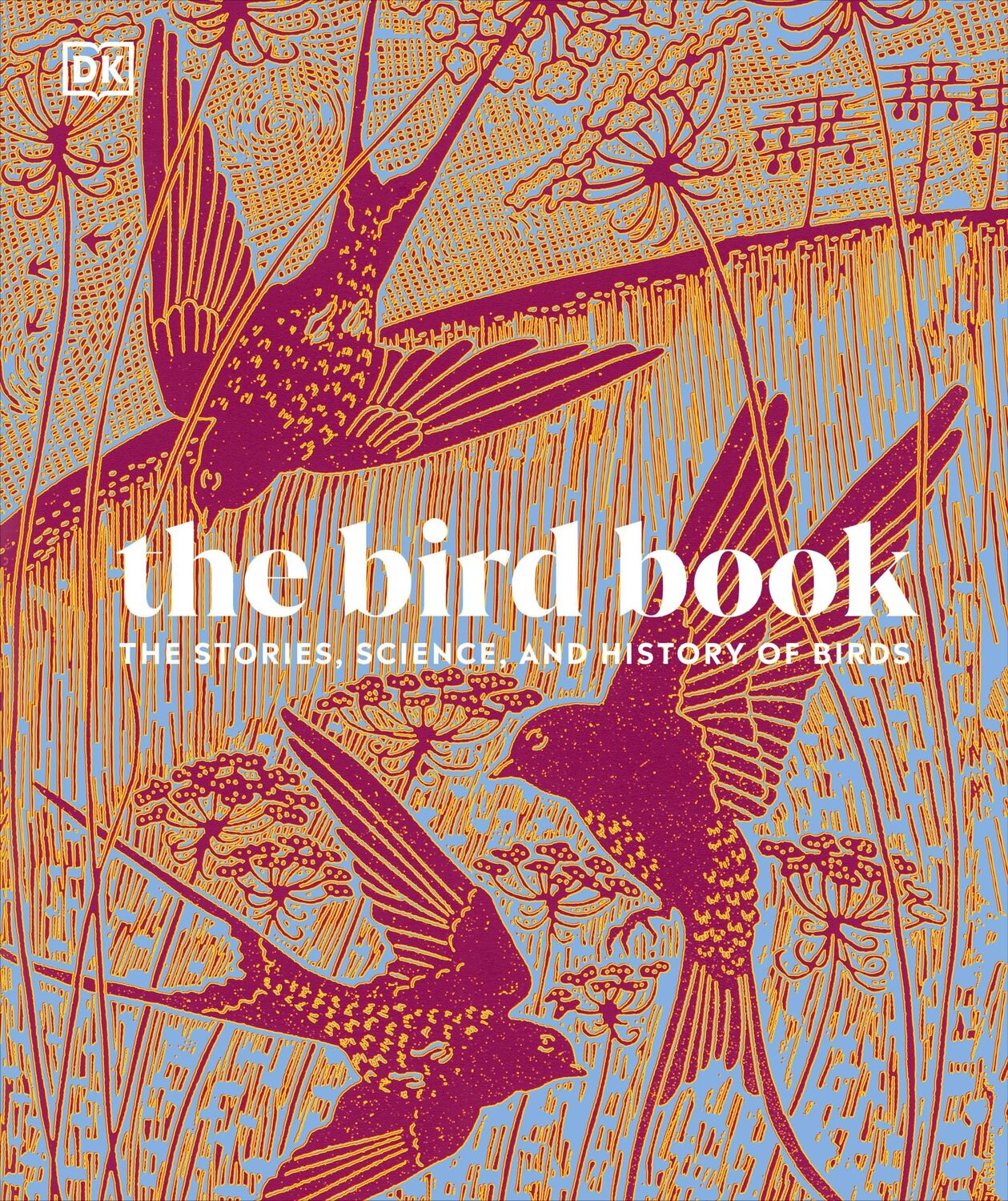 Cover: 9780241634899 | The Bird Book | The Stories, Science, and History of Birds | Hume