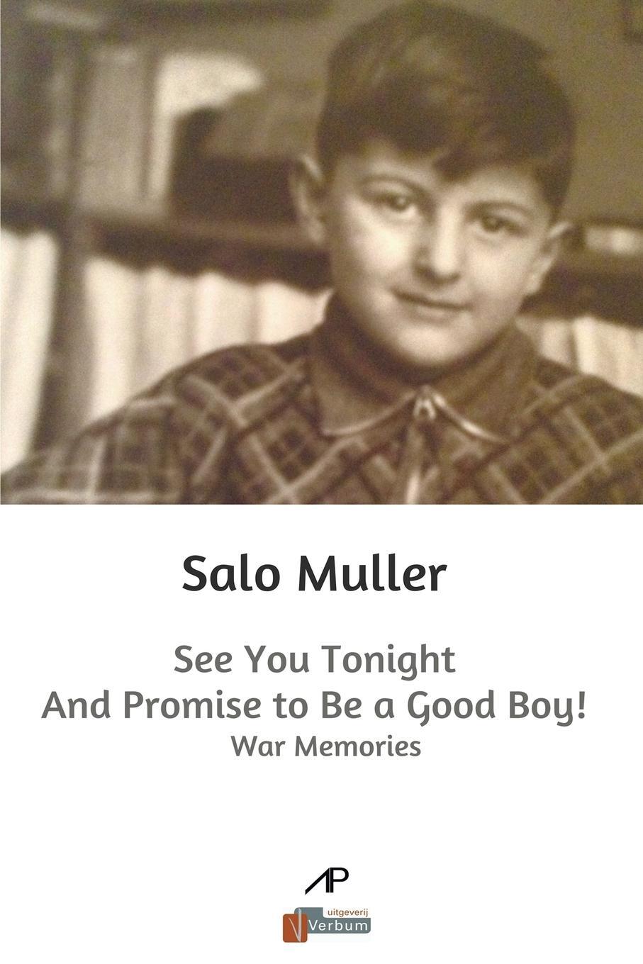 Cover: 9789492371553 | See You Tonight and Promise to be a Good Boy! | War memories | Muller