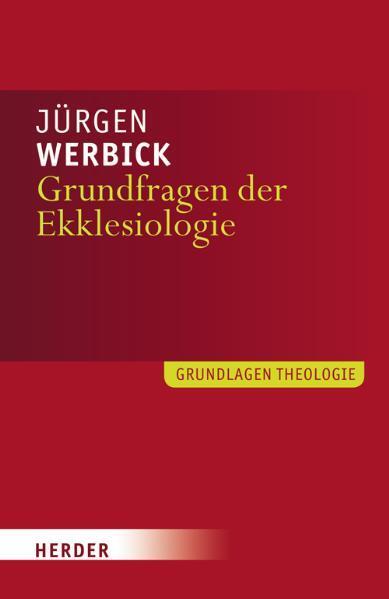 Cover: 9783451303036 | Grundfragen der Ekklesiologie | Jürgen Werbick | Taschenbuch | Deutsch