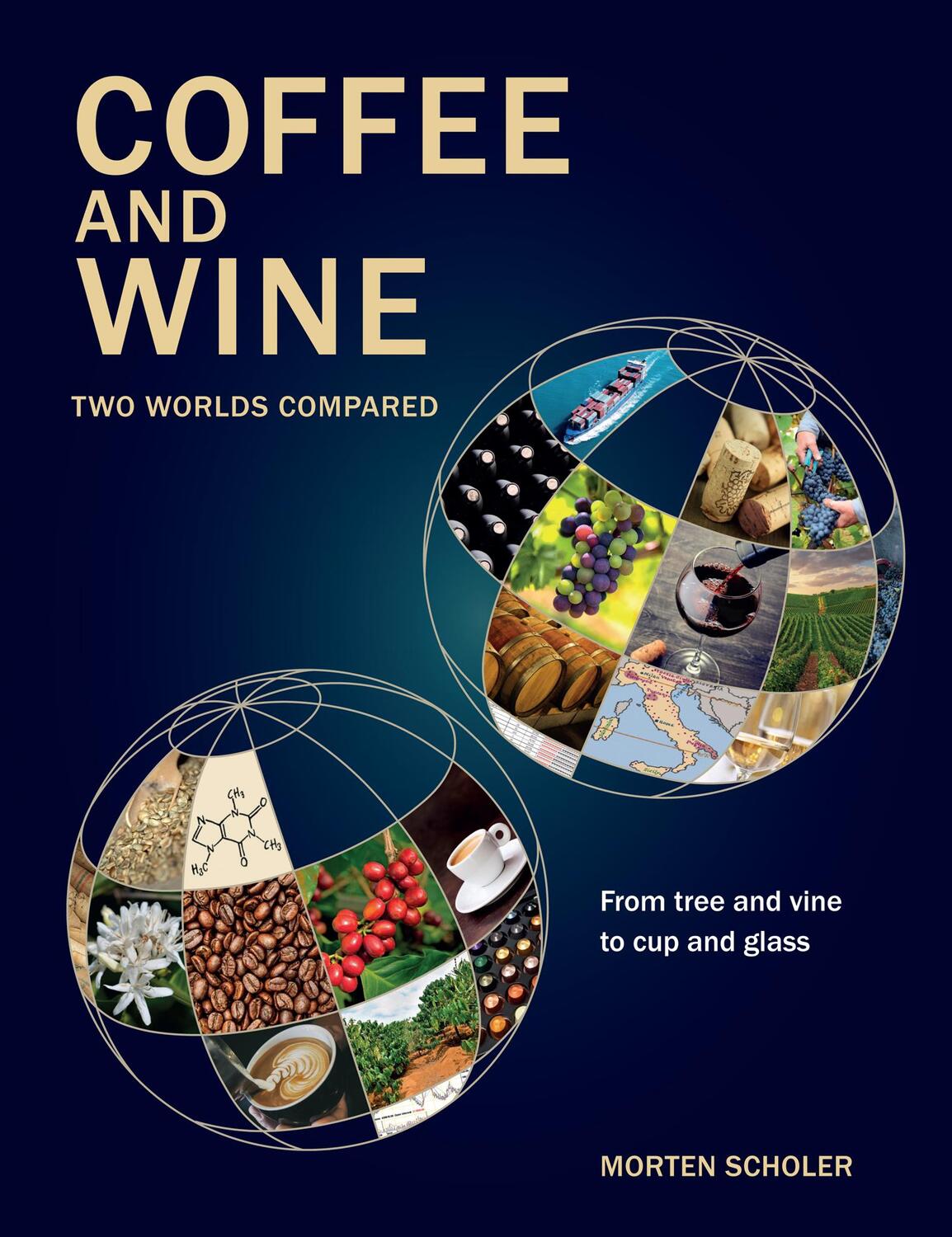 Cover: 9781789014747 | Coffee and Wine | Two Worlds Compared | Morten Scholer | Buch | 2018