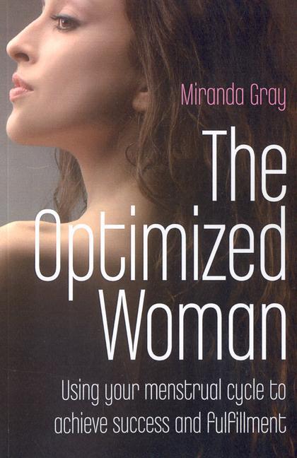 Cover: 9781846941986 | Optimized Woman, The - Using your menstrual cycle to achieve...