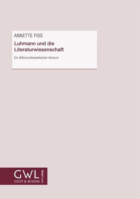 Cover: 9783869352633 | Luhmann und die Literaturwissenschaft | Annette Fiss | Taschenbuch