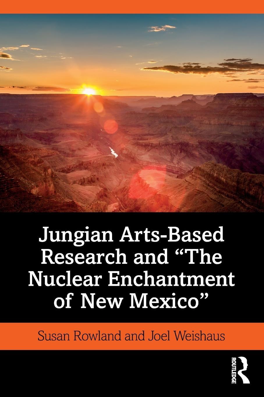 Cover: 9781138310797 | Jungian Arts-Based Research and "The Nuclear Enchantment of New...