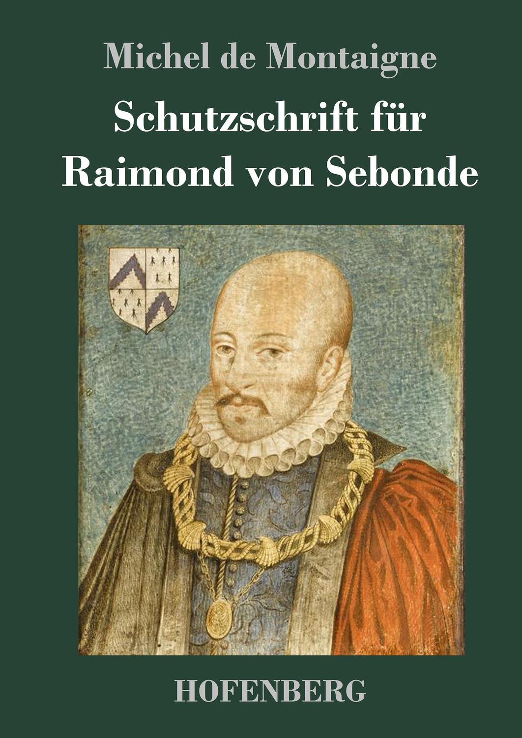 Cover: 9783743708129 | Schutzschrift für Raimond von Sebonde | Michel De Montaigne | Buch