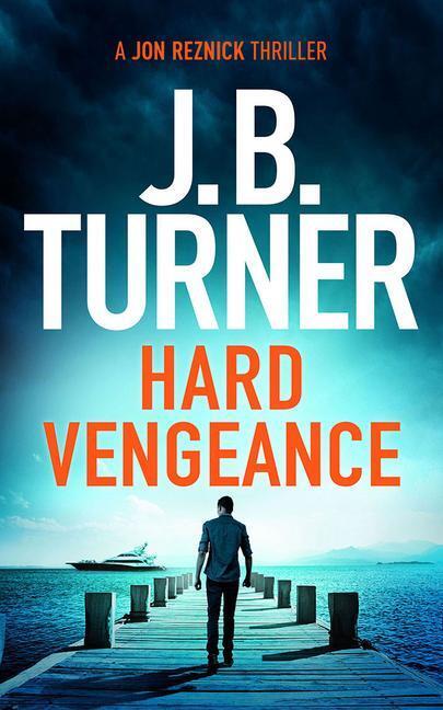 Cover: 9781542025348 | Hard Vengeance | J. B. Turner | Taschenbuch | Jon Reznick Thriller