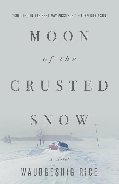 Cover: 9781770414006 | Moon Of The Crusted Snow | Waubgeshig Rice | Taschenbuch | Englisch