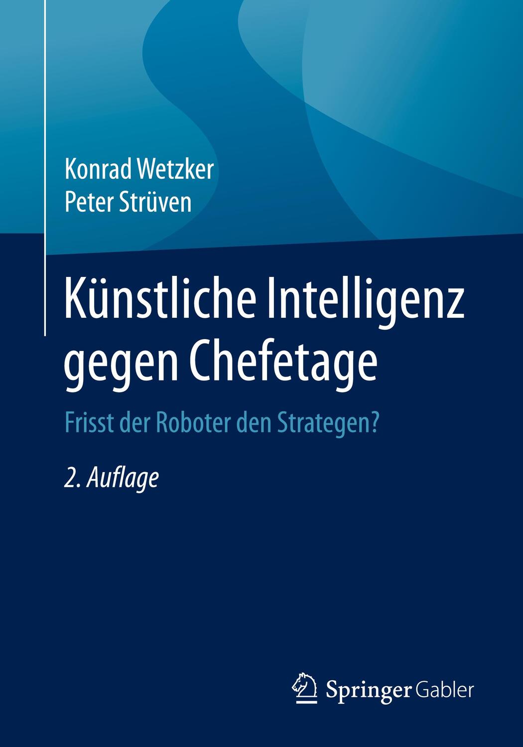 Cover: 9783662627174 | Künstliche Intelligenz gegen Chefetage | Konrad Wetzker (u. a.) | Buch