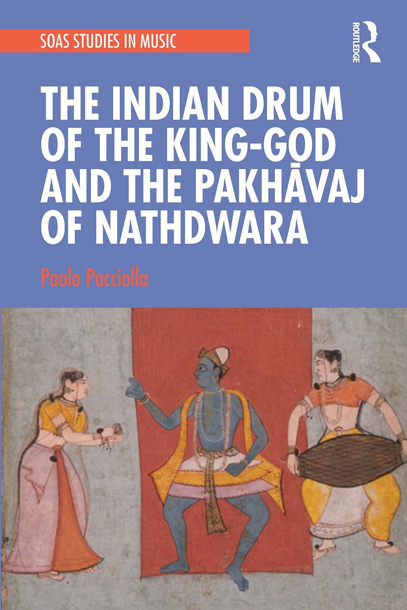 Cover: 9781032236094 | The Indian Drum of the King-God and the Pakhāvaj of Nathdwara