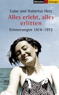 Cover: 9783933336354 | Alles erlebt, alles erlitten | Luise/Herz, Hubertus Herz | Taschenbuch