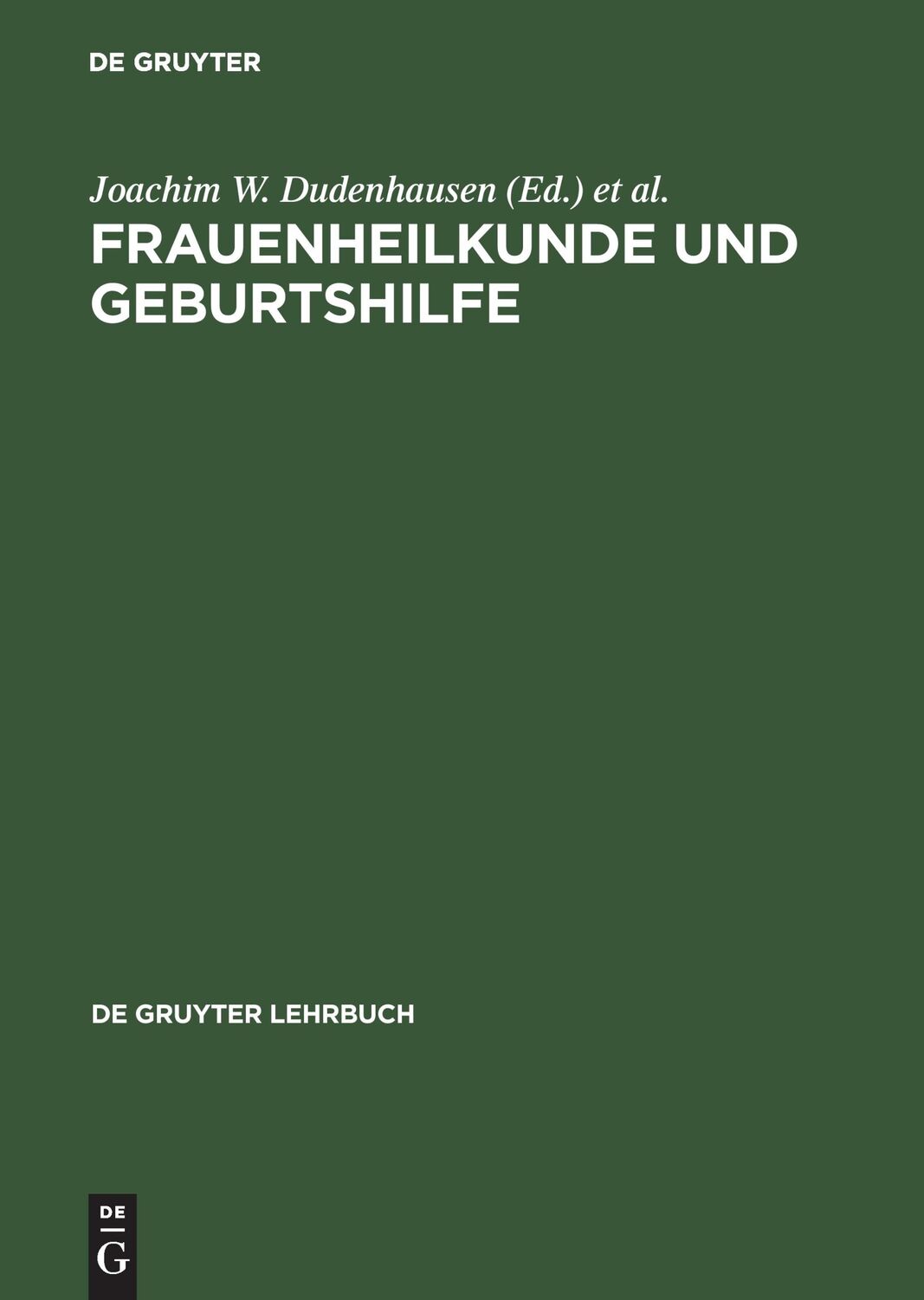 Cover: 9783110165623 | Frauenheilkunde und Geburtshilfe | Joachim W. Dudenhausen (u. a.)