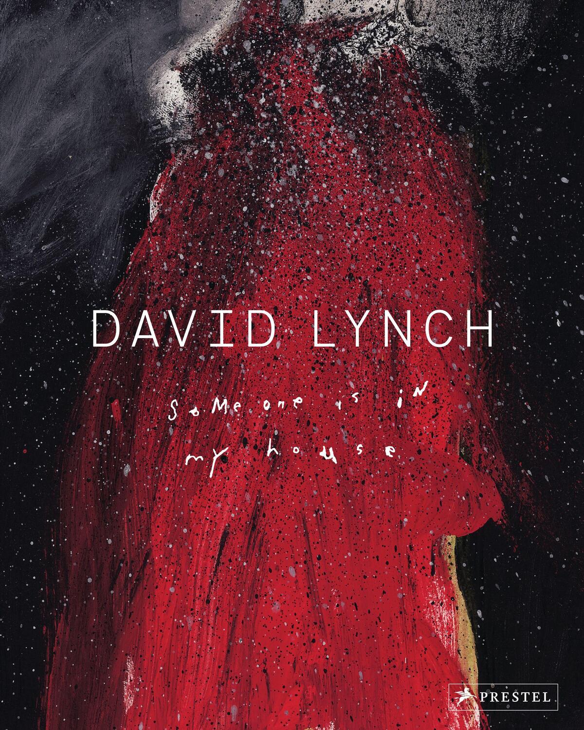 Cover: 9783791387345 | David Lynch. Someone is in my House | David Lynch (u. a.) | Buch