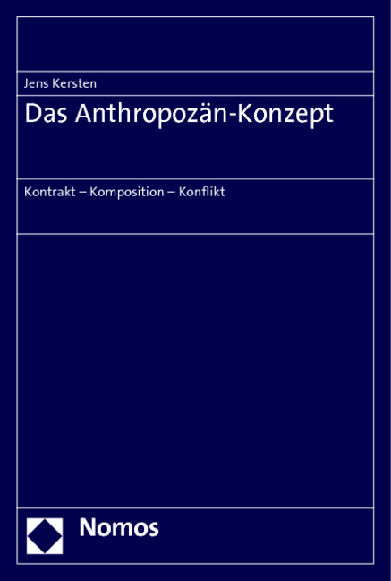 Cover: 9783848713080 | Das Anthropozän-Konzept | Kontrakt - Komposition - Konflikt | Kersten