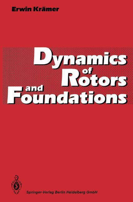 Cover: 9783662028001 | Dynamics of Rotors and Foundations | Erwin Krämer | Taschenbuch | xii