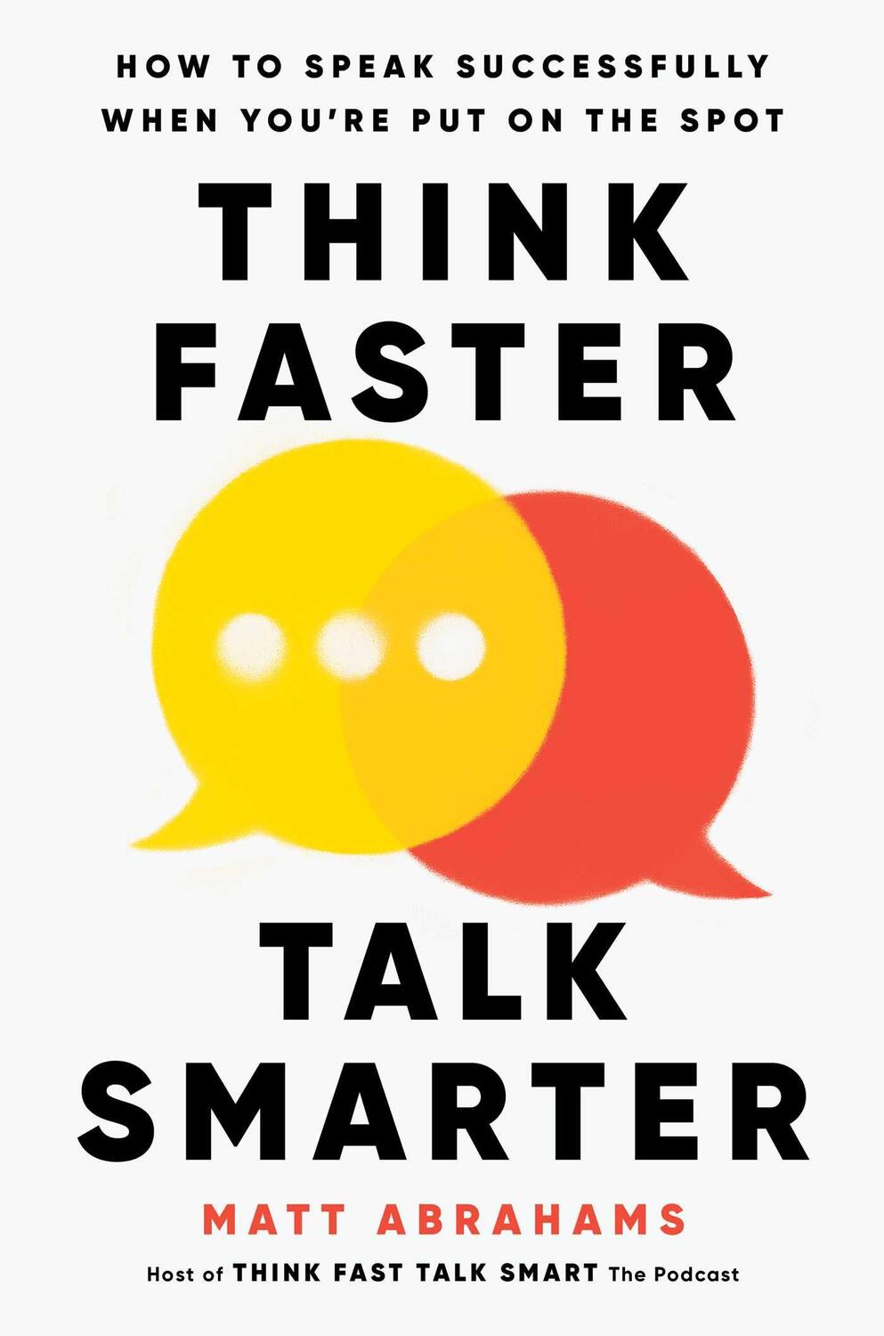 Cover: 9781668010303 | Think Faster, Talk Smarter | Matt Abrahams | Buch | Englisch | 2023