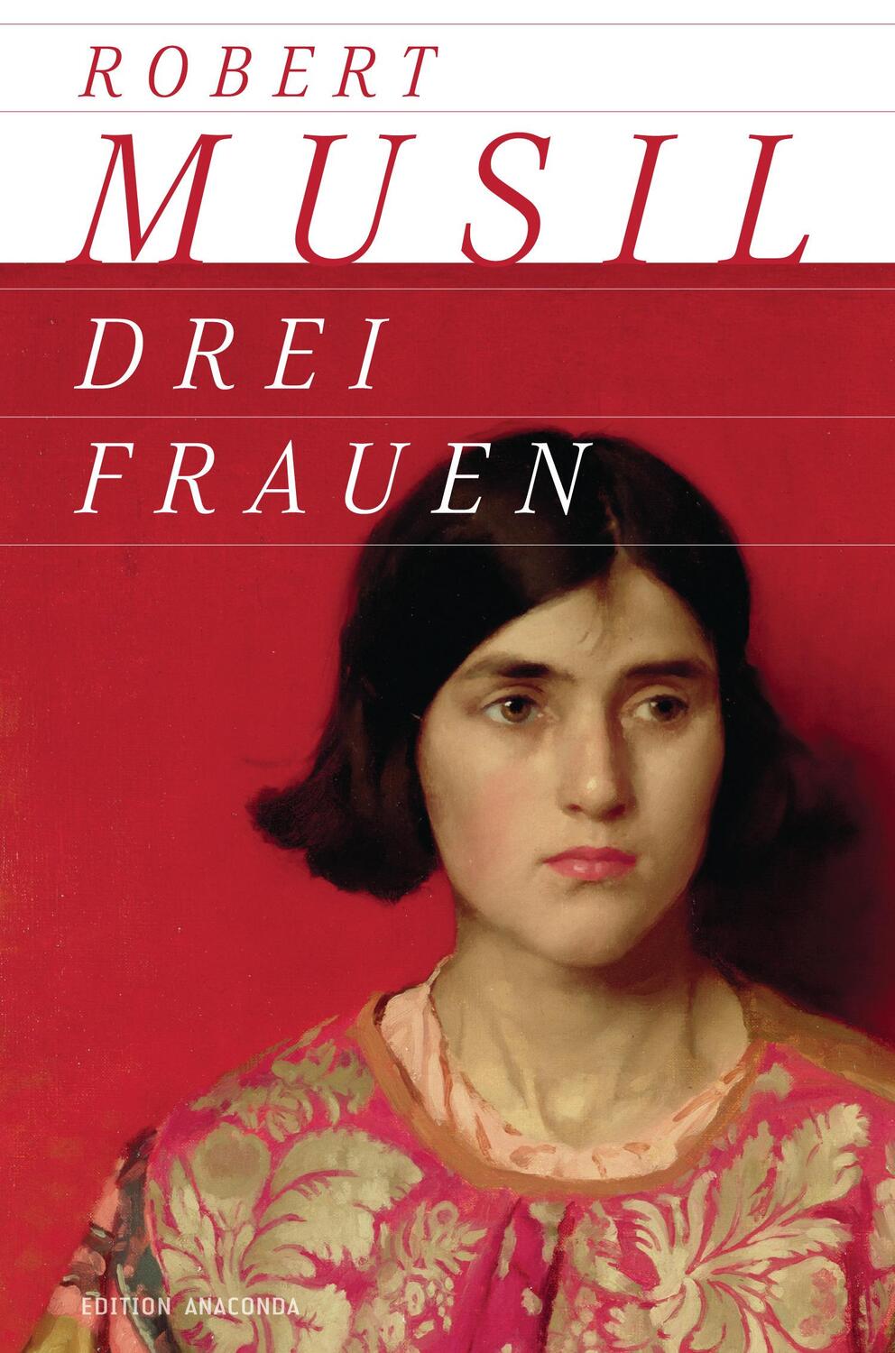 Cover: 9783866478947 | Drei Frauen | Robert Musil | Buch | Deutsch | 2013 | Anaconda Verlag