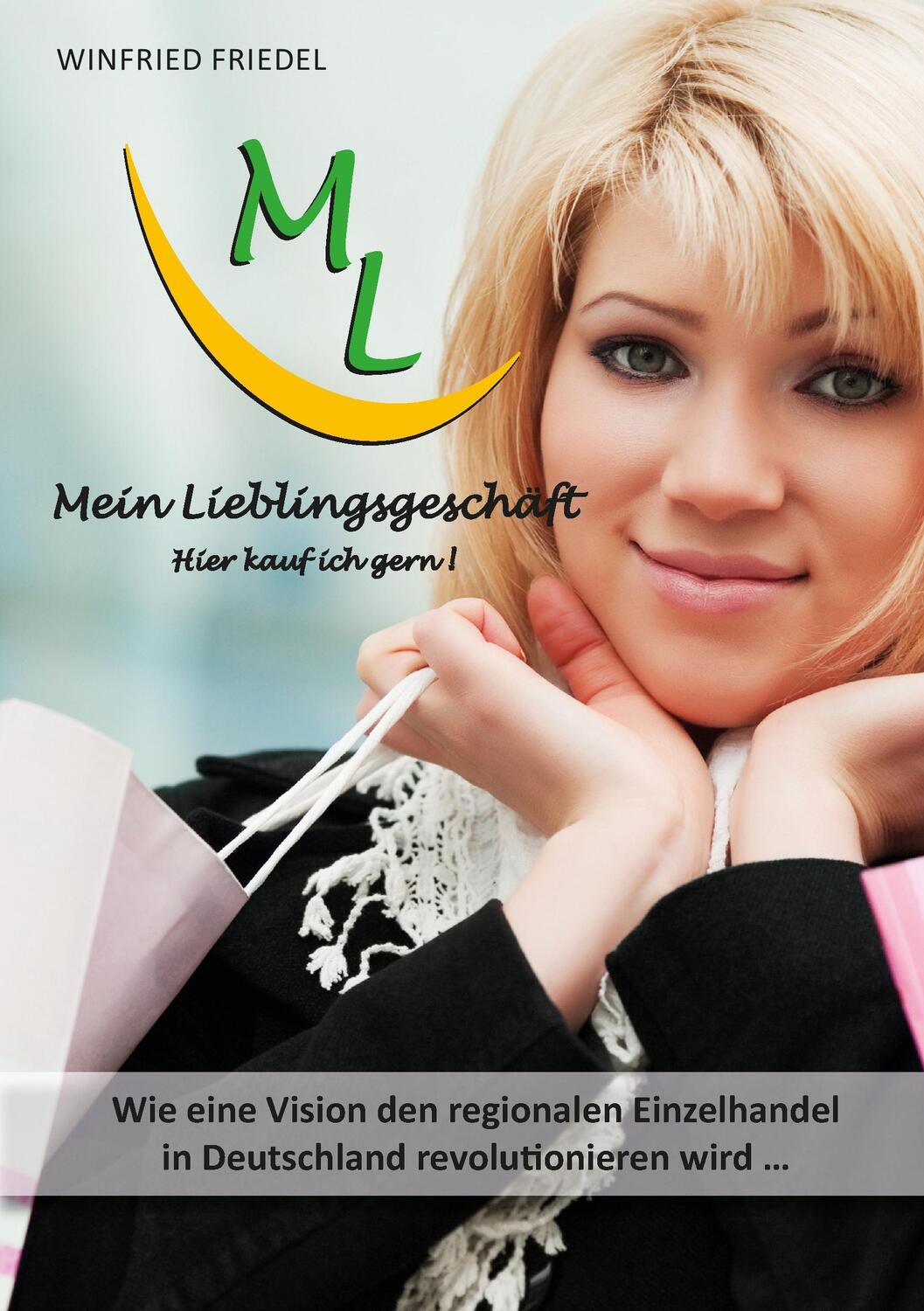 Cover: 9783735757456 | Mein Lieblingsgeschäft - Hier kauf ich gern! | Winfried Friedel | Buch