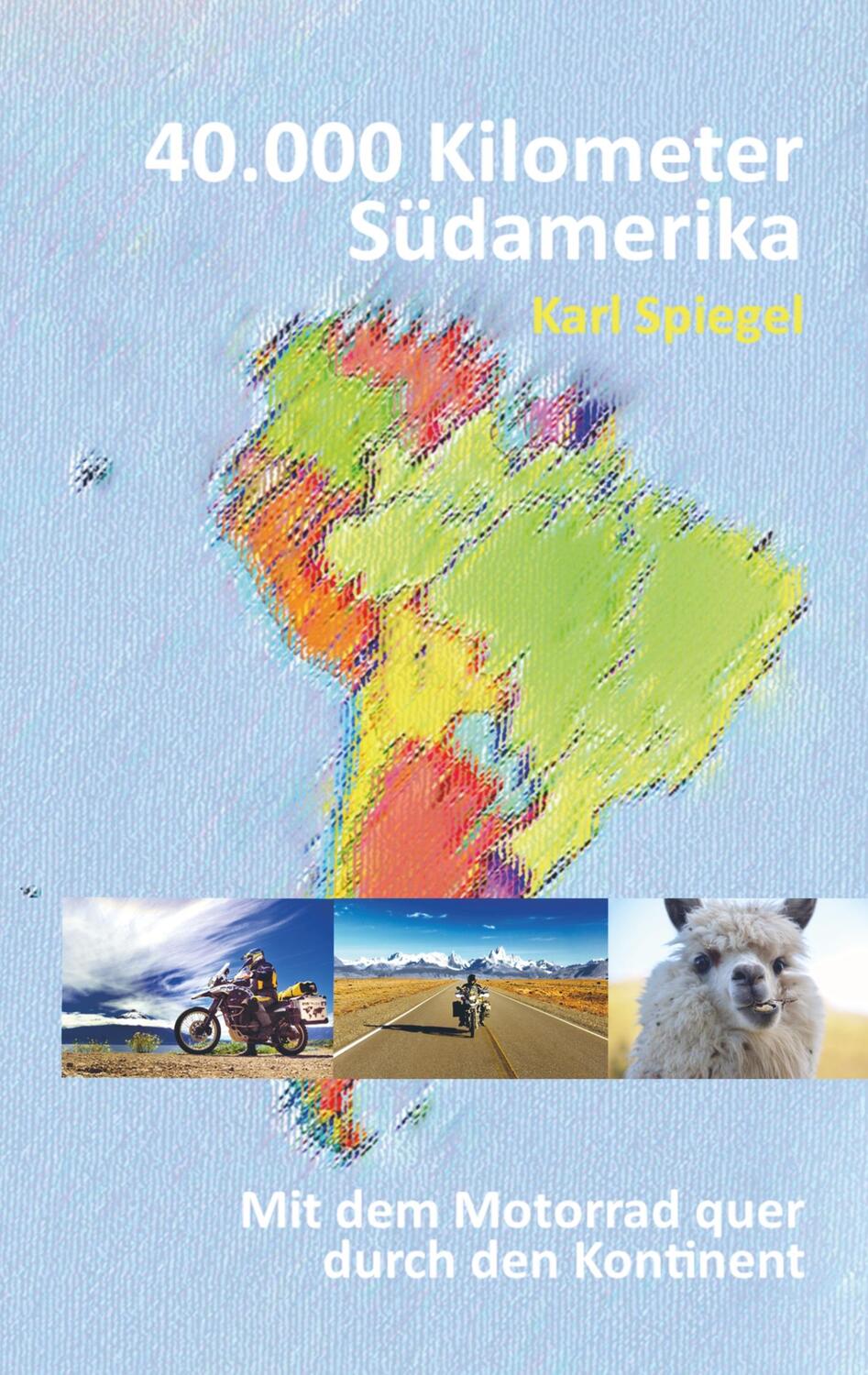 Cover: 9789463675185 | 40.000 Kilometer Südamerika | Karl Spiegel | Taschenbuch | Paperback