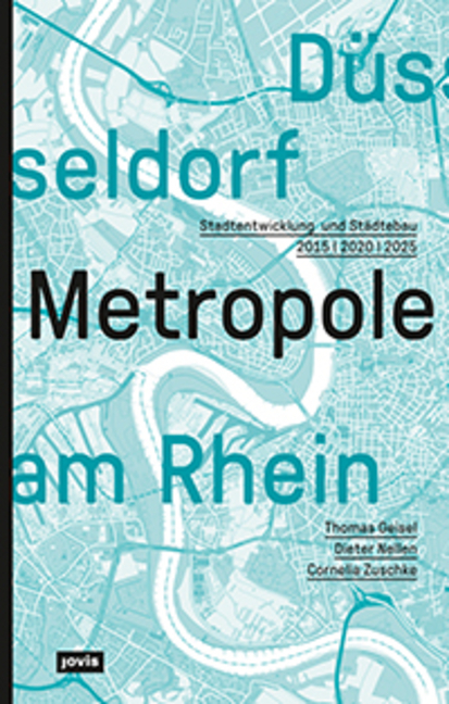 Cover: 9783868596243 | Düsseldorf. Metropole am Rhein | Thomas Geisel (u. a.) | Taschenbuch