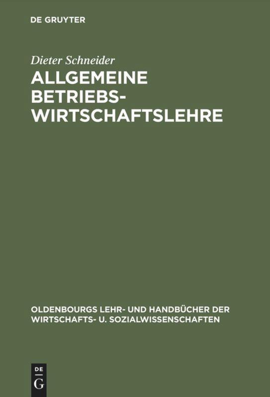 Cover: 9783486203776 | Allgemeine Betriebswirtschaftslehre | Dieter Schneider | Buch | ISSN