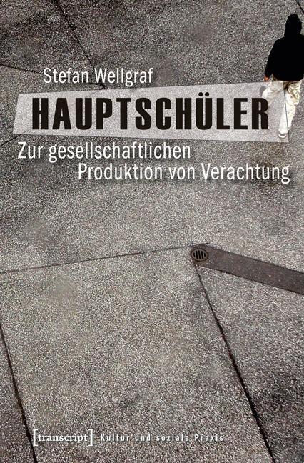 Cover: 9783837620535 | Hauptschüler | Stefan Wellgraf | Taschenbuch | 334 S. | Deutsch | 2012