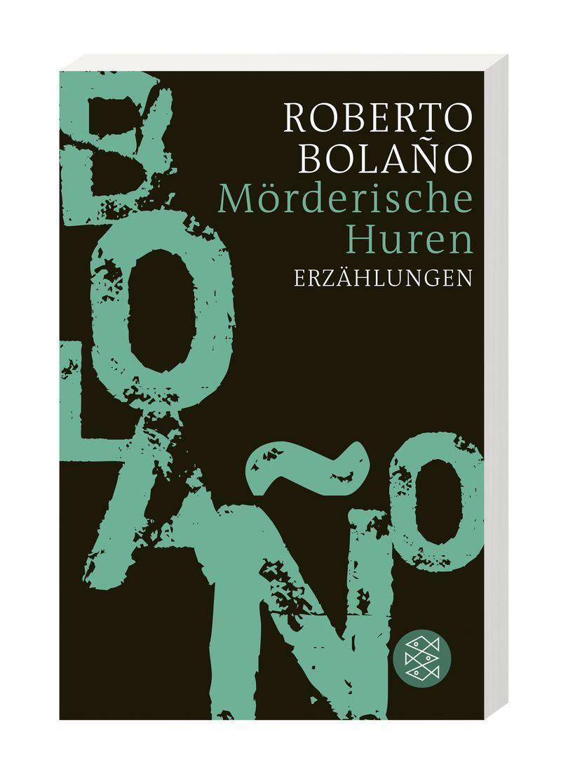 Bild: 9783596188123 | Mörderische Huren | Erzählungen | Roberto Bolaño | Taschenbuch | 2022