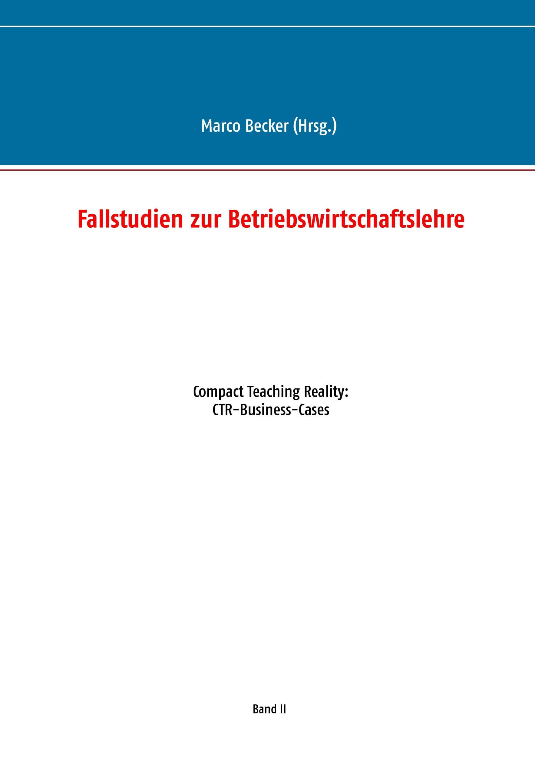 Cover: 9783743112865 | Fallstudien zur Betriebswirtschaftslehre - Band 2 | Marco Becker